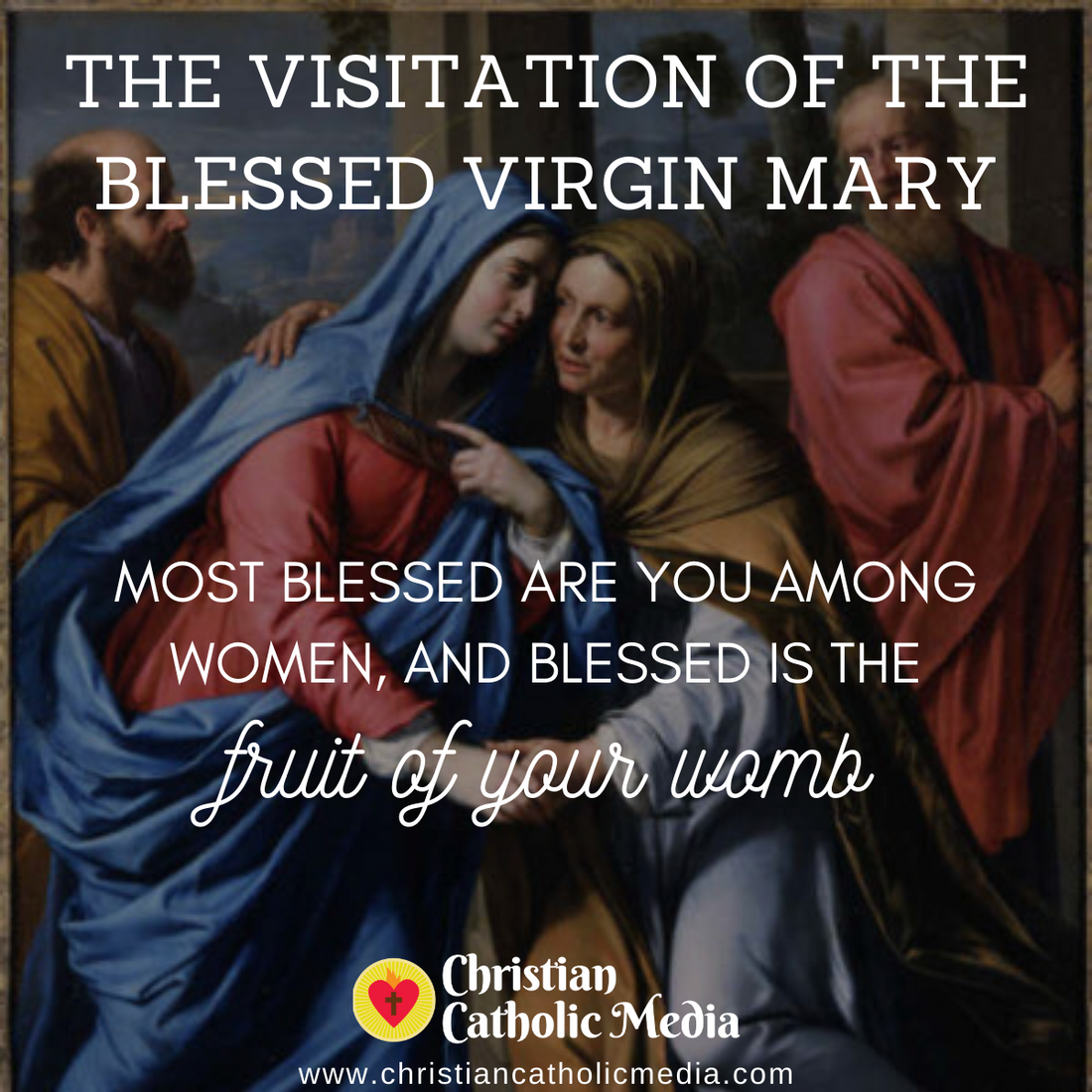 Visitation of the Blessed Virgin Mary - Monday May 31, 2021